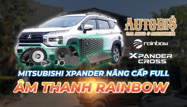 Xpander Cross nâng cấp âm thanh toàn diện từ thương hiệu Rainbow