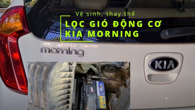 Hướng dẫn vệ sinh, thay thế lọc gió động cơ của Kia Morning