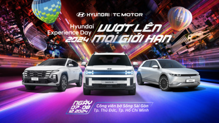 Ngày hội trải nghiệm xe Hyundai Experience Day 2024 sắp bùng nổ tại TP. Hồ Chí Minh