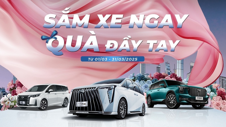 Sắm xe ngay - Quà đầy tay - Tưng bừng ưu đãi với các chương trình khuyến mại tháng 3/2025
