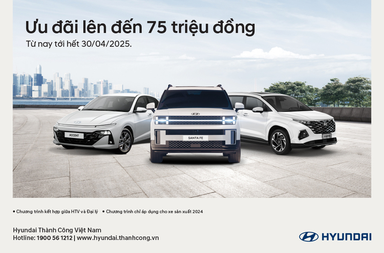 Hyundai Thành Công triển khai chương trình ưu đãi sản phẩm giá trị lên đến 75 triệu đồng