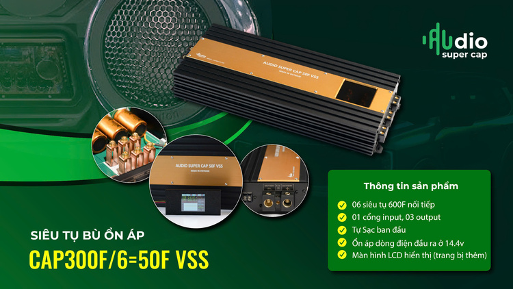 Audio Super CAP: Mảnh ghép hoàn hảo, nâng tầm âm thanh xe hơi Việt Audio Super CAP: Mảnh ghép hoàn hảo, nâng tầm âm thanh xe hơi Việt