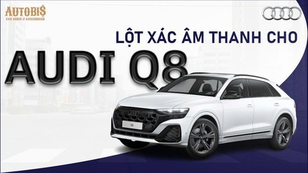Audi Q8 2025 loa Zin có thực sự hay? Cùng Autobis thay đổi chất 6m như thế nào?
