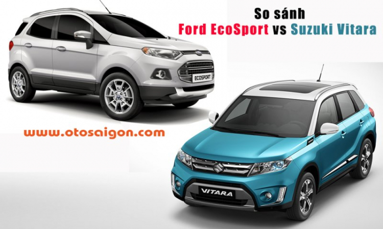 So sánh Suzuki Vitara 2015 vs Ford Ecosport Titanium