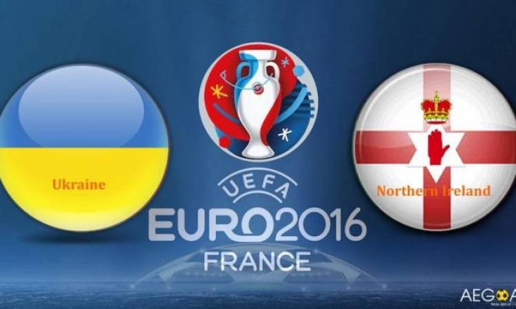 [EURO 2016] Ukraine vs Bắc Ireland (23h00 ngày 16/06)