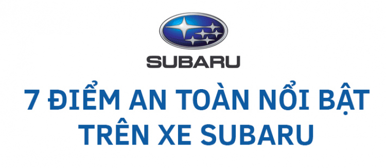 [QC] 7 điểm an toàn nổi bật trên xe Subaru