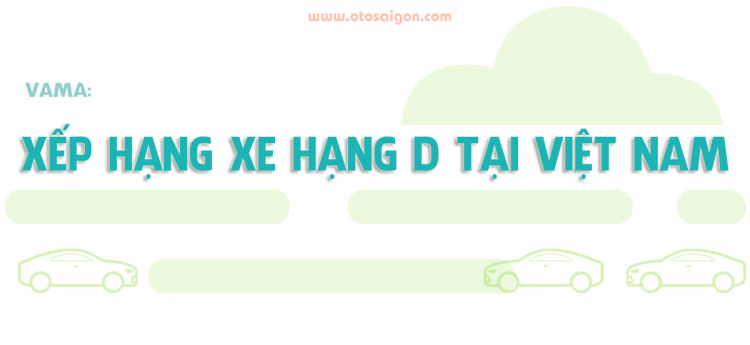 [INFOGRAPHIC] Xếp hạng xe hạng D tháng 5/2017 tại Việt Nam