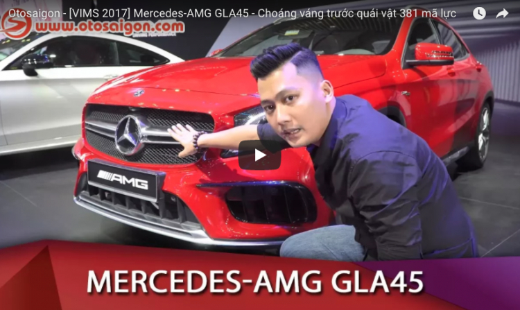 [VIMS 2017] Tìm hiểu Mercedes-AMG GLA 45 mạnh 381 mã lực