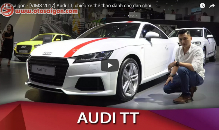 [VIMS 2017] Tìm hiểu Audi TT Coupé tại VIMS 2017