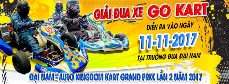 Giải đua xe Go-Kart Đại Nam - Auto Kingdom Grand Prix lần 2 sẽ diễn ra vào 11/11/2017