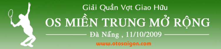 Kế hoạch về Giải Tennis OS Miền Trung mở rộng tại Hội An - Ngày 11 tháng 10 , 2009 !!!