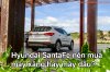 Hyundai SantaFe các bác chọn động cơ xăng hay dầu?