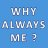 Why_Always_Me_?
